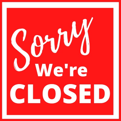 Sorry We're Closed