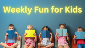 Weekly Fun For Kids